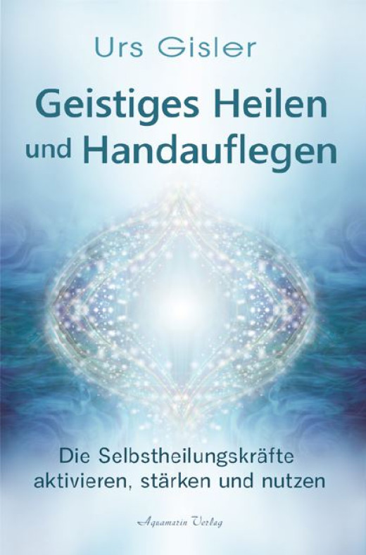 Heilerschule Schweiiz Buch Heilen und Handauflegen